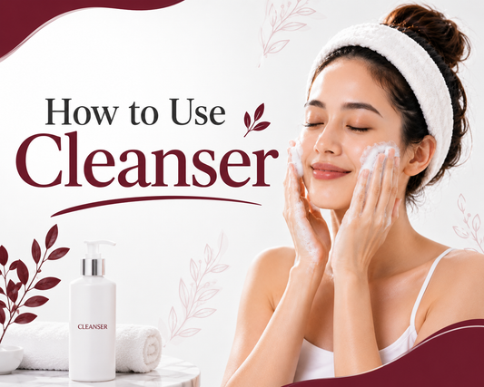 How to Use Cleanser